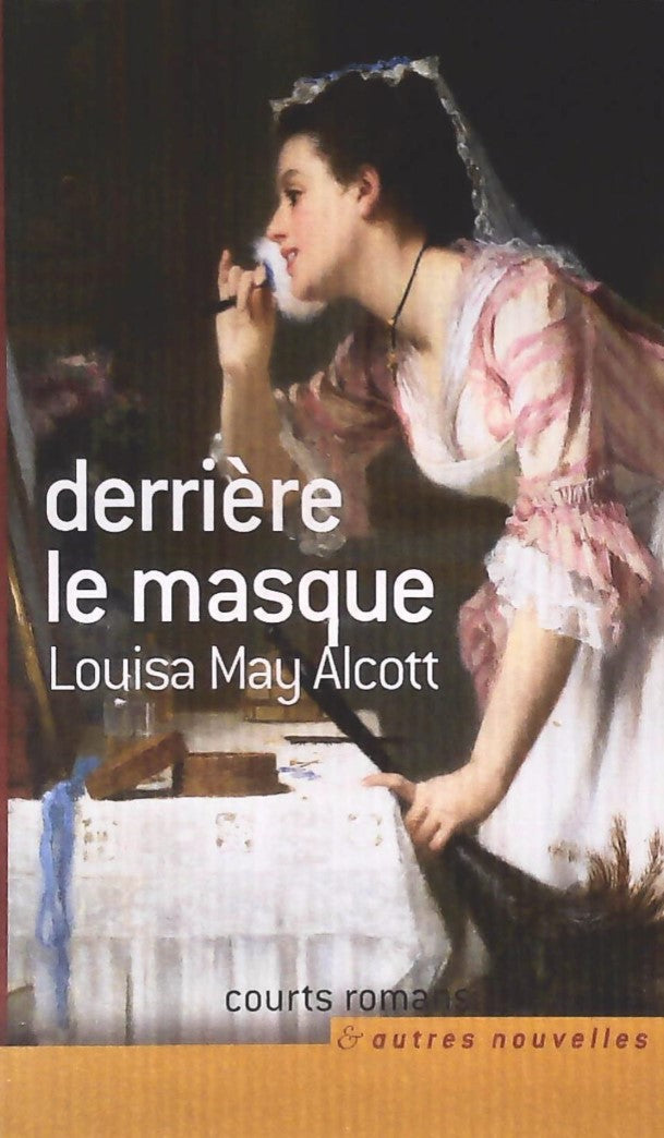 Livre Derrière le masque - Louisa May Alcott (Livre d'occasion) - ISBN 2744188905