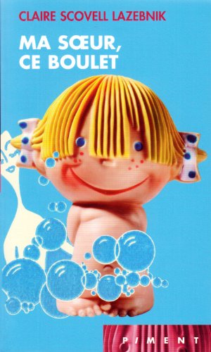 Livre Ma soeur, ce boulet - Claire Scovell Lazebnik (Livre neuf) - ISBN 2744189480