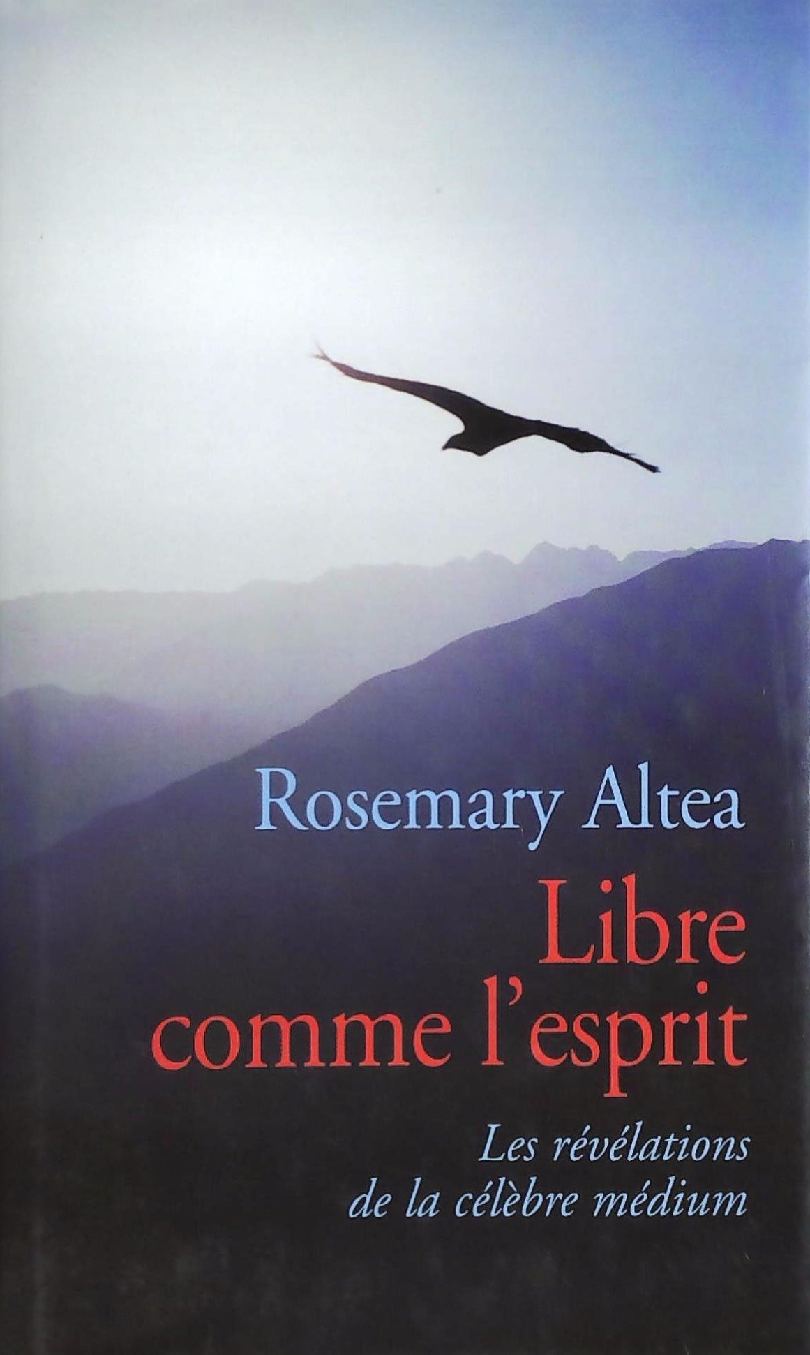 Livre Libre comme l'esprit - Rosemary Altea (Livre d'occasion) - ISBN 2744189642