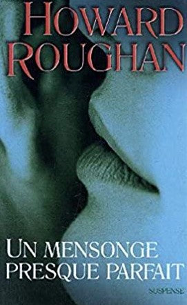 Livre Un mensonge presque parfait - Howard Roughan (Livre d'occasion) - ISBN 2744189960