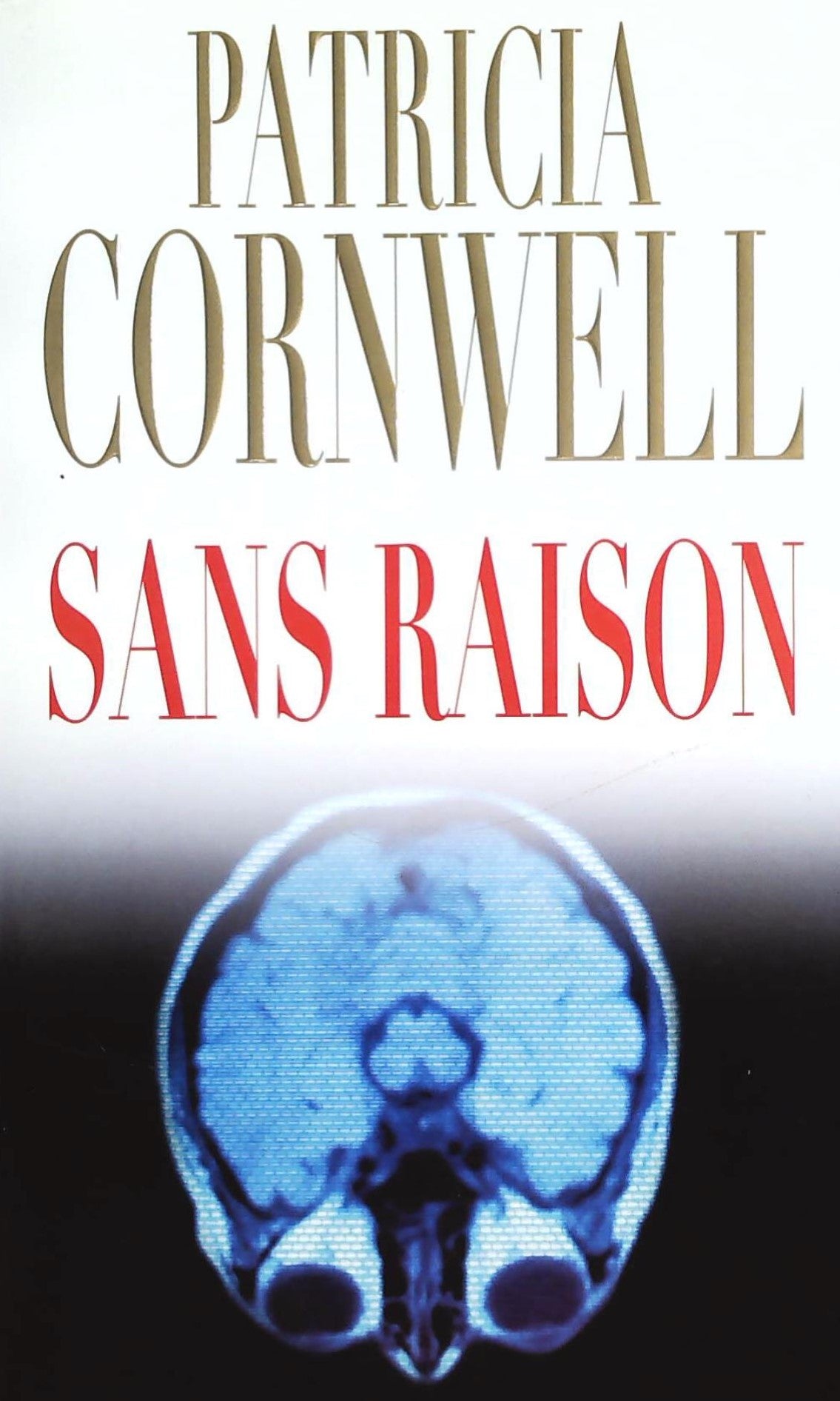 Livre Sans raison - Patricia Corwell (Livre d'occasion) - ISBN 2744191434