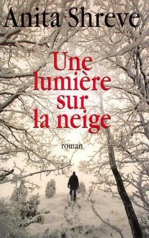 Livre Une lumière sur la neige - Anita Shreve (Livre d'occasion) - ISBN 2744193631