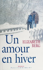 Livre Roman Passionnément : Un amour en hiver (Elizabeth Berg) (Livre d'occasion) - ISBN 2744194360
