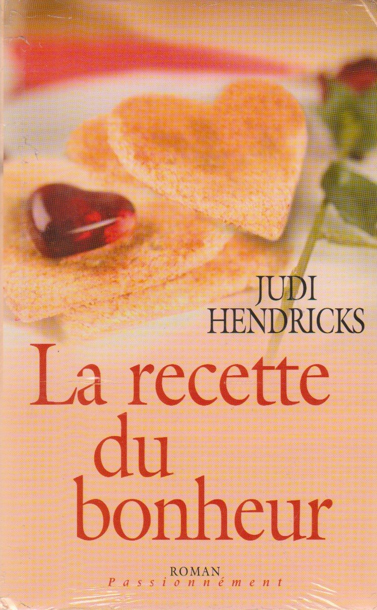 Livre La recette du bonheur - Judi Hendricks (Livre neuf) - ISBN 274419929X