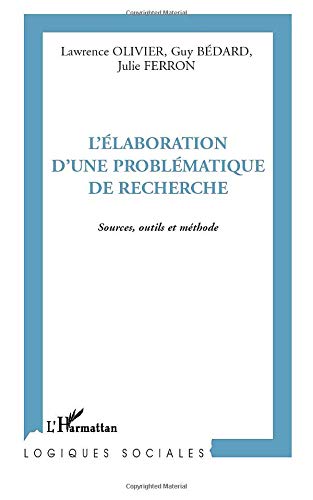 Livre L'élaboration d'une problématique de recherche : Sources, outils et méthode - Collectif (Li...