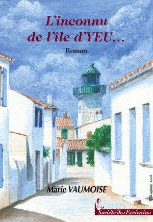 Livre L'inconnu de l'île d'Yeu… - Marie Vaumoise (Livre d'occasion) - ISBN 2748030141