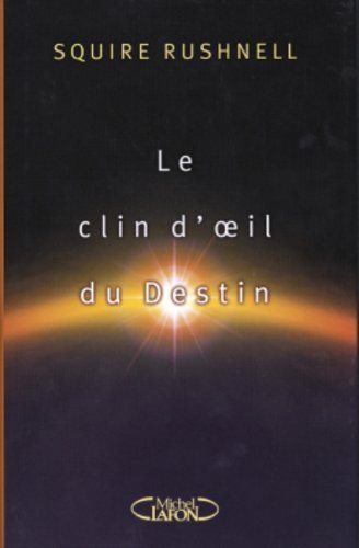 Livre Le clin d'oeil du Destin - Squire Rushnell (Livre neuf) - ISBN 2749900336