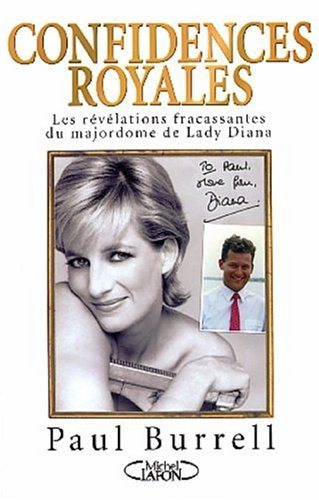 Livre Confidences royales : les révélations fracassantes du majordome de Lady Diana (Paul...