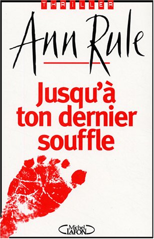 Livre Jusqu'à ton dernier souffle (Ann Rule) (Livre d'occasion) - ISBN 2749900956