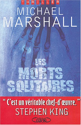 Livre Les morts solitaires (Michael Marshall) (Livre d'occasion) - ISBN 2749901219