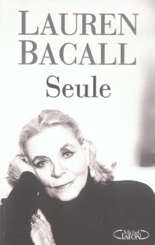 Livre Seule - Lauren Bacall (Livre d'occasion) - ISBN 2749903041