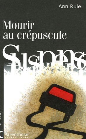 Mourir au crépuscule - Ann Rule