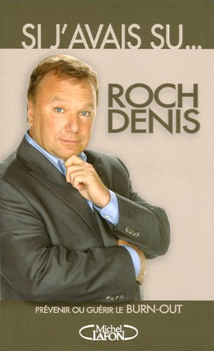 Livre Si j'avais su...: Prévenir ou guérir le burn-out - Roch Denis (Livre d'occasion) - ISBN 274...