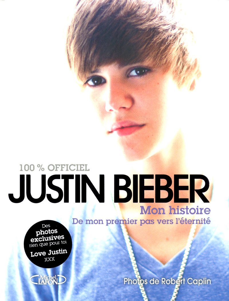Livre Justin Bieber : mon histoire : de mon premier pas vers l'éternité - Justin Bieber (Livre d'...