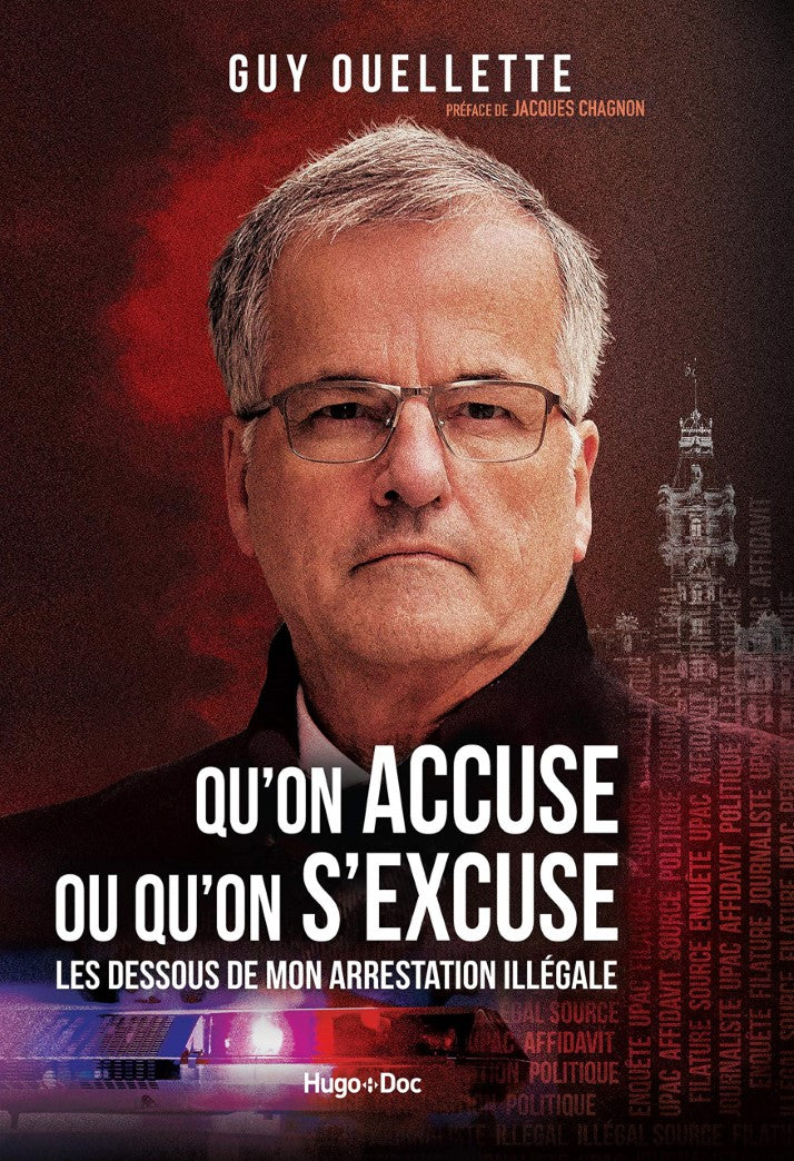 Livre Qu'on accuse ou qu'on s'excuse : Les dessous de mon arrestation illégale - Guy Ouellette (L...