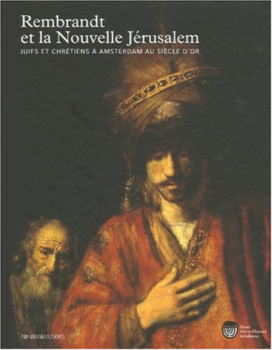 Livre Rembrandt et la Nouvelle Jérusalem : Juifs et chrétiens à armsterdam eu siècle d'or - Colle...
