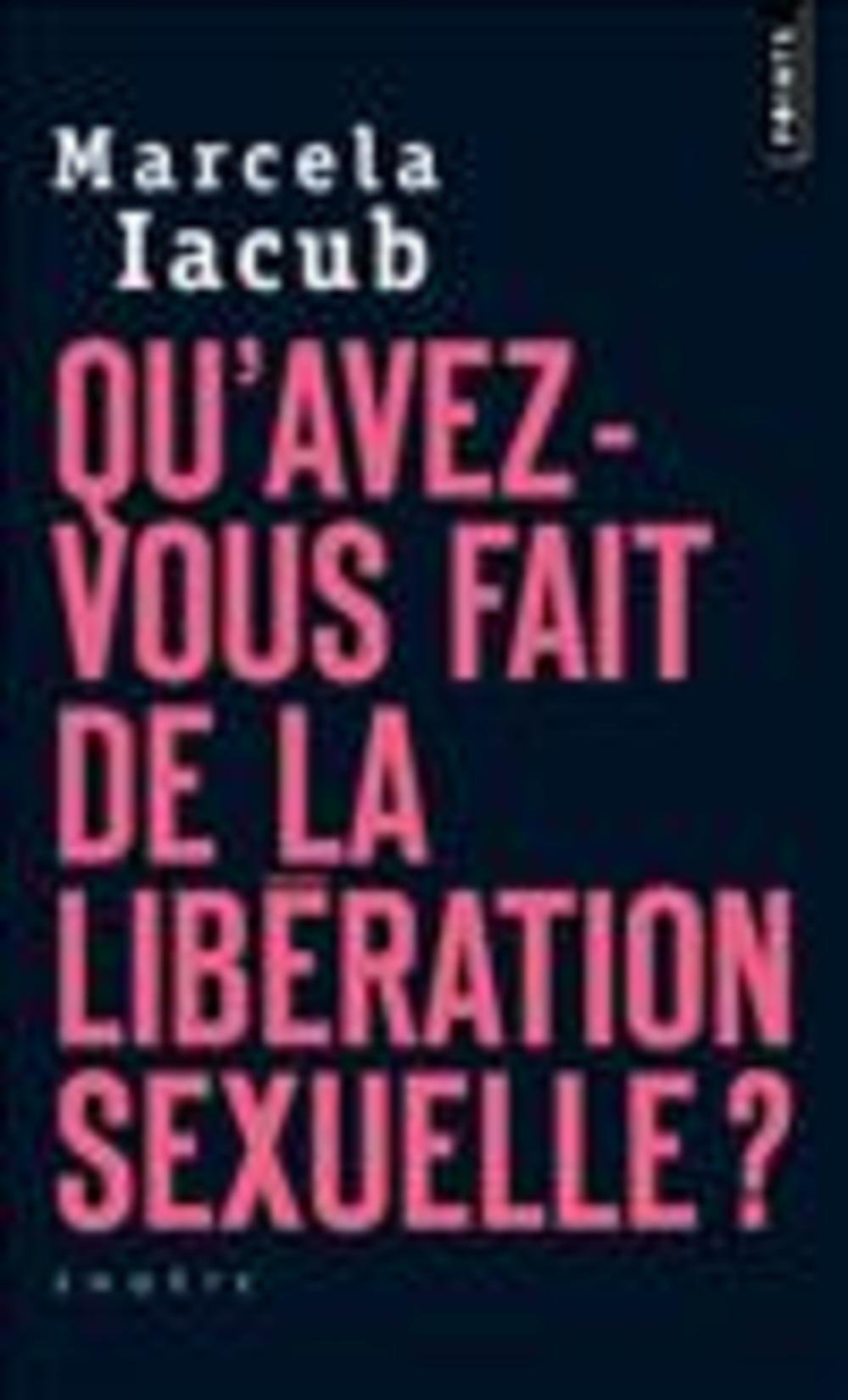 Livre Qu'avez-vous fait de la libération sexuelle? : Conte sociologique - Marcela Lacub (Livre d'...