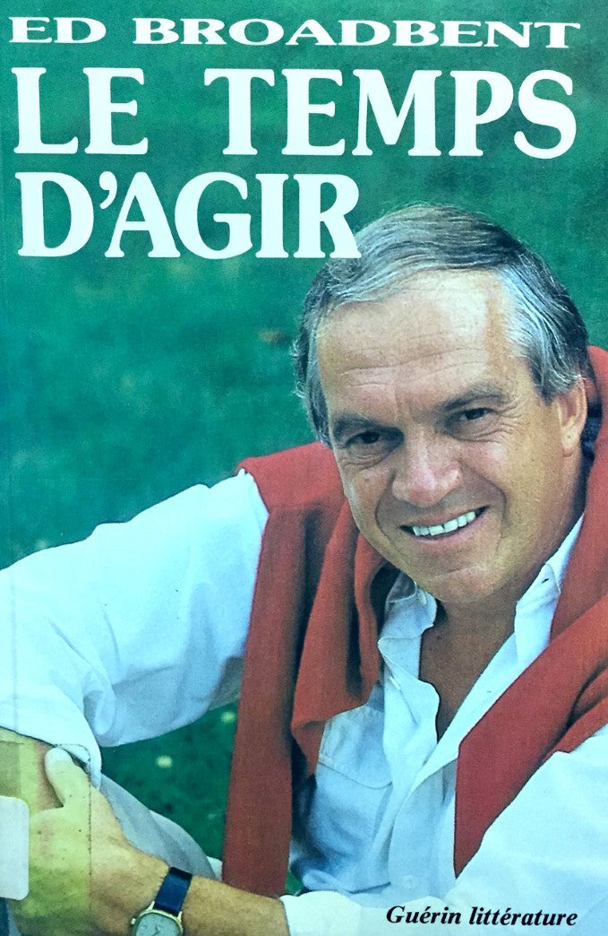 Livre Le temps d'agir - Ed Broadbent (Livre d'occasion) - ISBN 2760122700