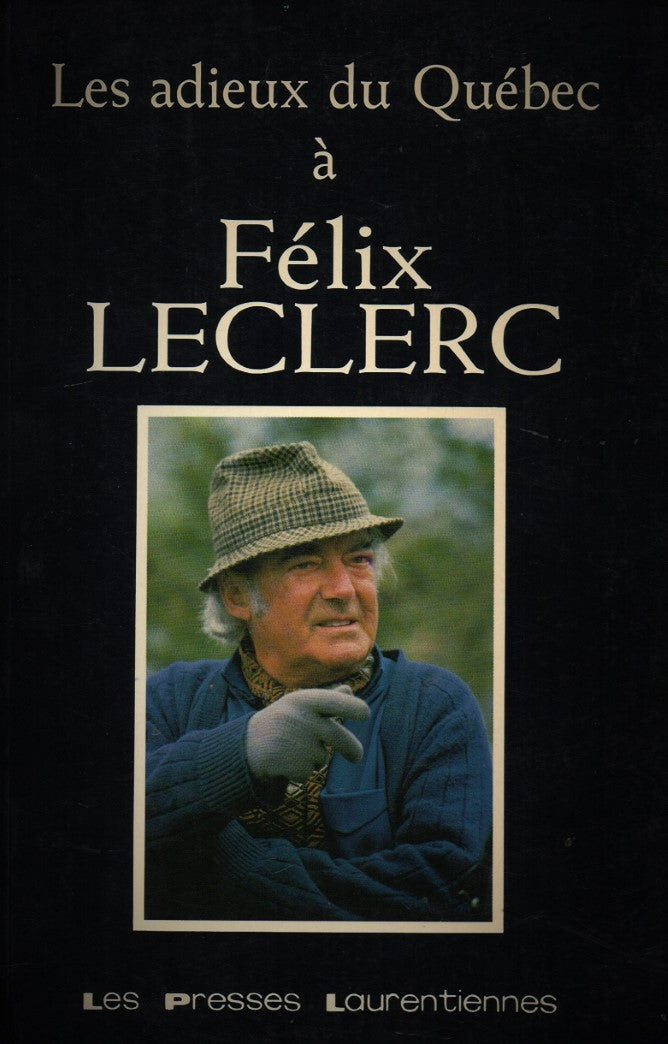 Livre Les adieux du Québec à Félix Leclerc - Collectif (Livre d'occasion) - ISBN 2760123308