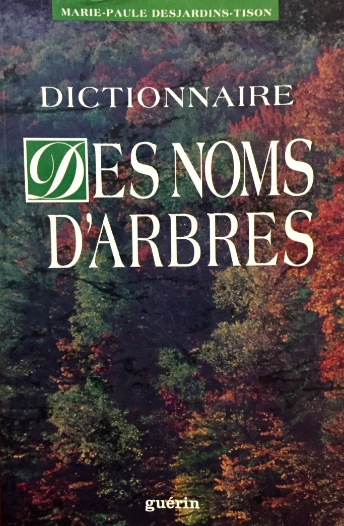 Livre Dictionnaire des noms d'arbres - Marie-Paule Desjardins-Tison (Livre d'occasion) - ISBN 276...