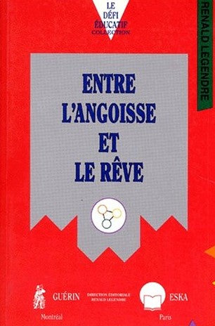 Livre Entre l'Angoisse et le rêve : L'éducation - Renald Legendre (Livre d'occasion) - ISBN 27601...