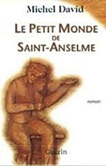 Livre Le petit monde de Saint-Anselme - Michel David (Livre d'occasion) - ISBN 2760164543