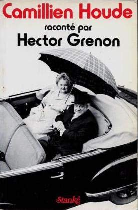 Livre Camilien Houde raconté par Hector Grenon - Camilien Houde (Livre d'occasion) - ISBN 2760400077