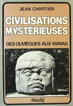 Livre Civilisations mystérieuses : des olmèques aux mayas - Jean Chartier (Livre d'occasion) - IS...