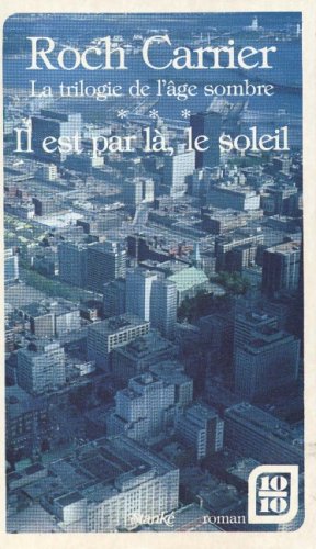Livre Il est par là, le soleil - Roch Carrier (Livre d'occasion) - ISBN 2760401383