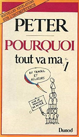 Livre Pourquoi tout va mal : nouvelles révélations sur l'incompétence - Dr Laurence J. Peter (Liv...