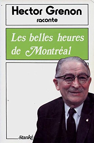 Livre Les belles heures de Montréal - Hector Grenon (Livre d'occasion) - ISBN 2760402711