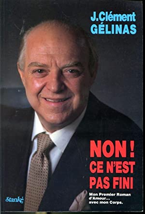 Livre Non! Ce n'est pas fini - J. Clément Gélinas (Livre d'occasion) - ISBN 2760403041