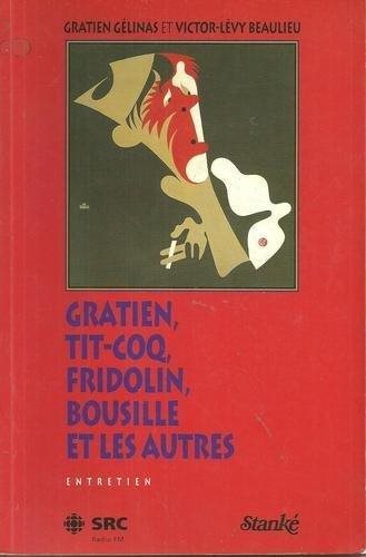 Livre Gratien, Tit-Coq, Fridolin, Bousille et les autres - Victor-Lévy Beaulieu (Livre d'occasion...