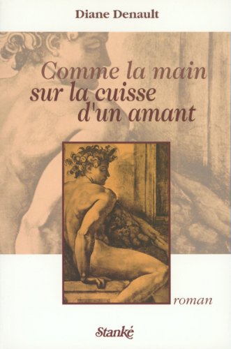 Livre Comme la main sur la cuisse d'un amant - Diane Denault (Livre d'occasion) - ISBN 2760405613