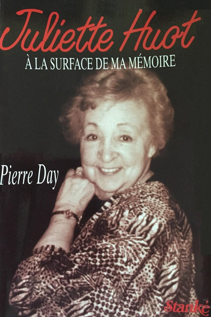 Livre Juliette Huot : à la surface de ma mémoire - Pierre Day (Livre d'occasion) - ISBN 2760406547