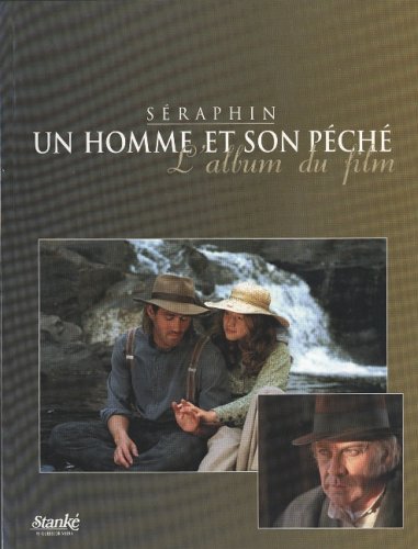 Livre Séraphin, un homme et son péché : l'album du film - Michel-Pierre Sarrazin (Livre d'occasio...