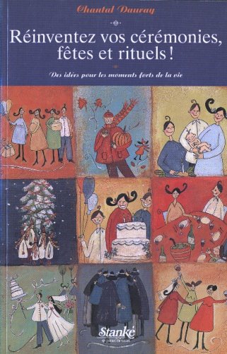 Livre Réinventez vos cérémonies, fêtes et rituels ! - Chantal Dauray (Livre d'occasion) - ISBN 27...