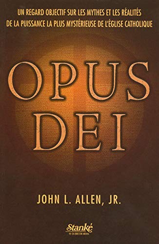 Livre Opus Dei : Un regard objectif sur les mythes et les réalités de la puissance la plus...