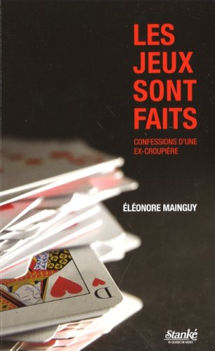 Livre Les jeux sont faits : Confessions d'une ex-croupière - Eleonore Mainguy (Livre d'occasion) ...