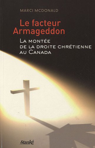 Livre Le Facteur Armageddon : La montée de la droite chrétienne au Canada - Marci MacDonald (Liv...