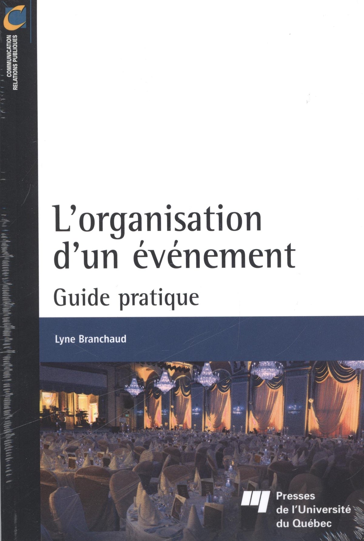 Livre L'organisation d'un événement : Guide pratique (Lyne Branchaud) (Livre d'occasion) - ISBN...