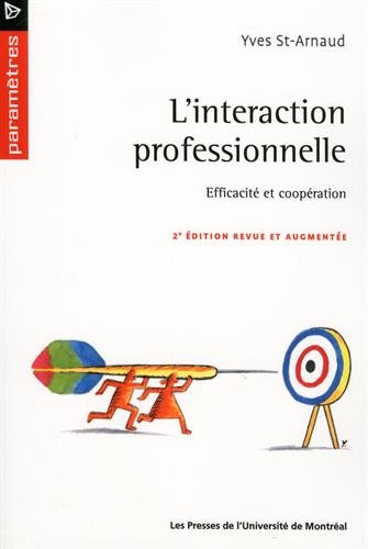 Livre L'interaction professionnelle : efficacité et coopération (2e édition) (Yves St-Arnaud)...