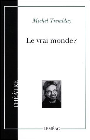 Livre Le vrai monde - Michel Tremblay (Livre d'occasion) - ISBN 2760901602