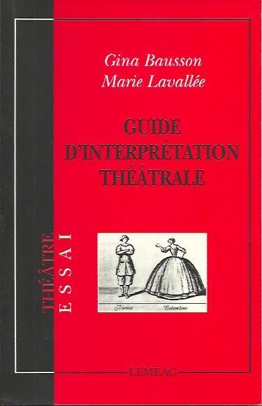 Guide d'interprétation théâtrale - Gina Bausson