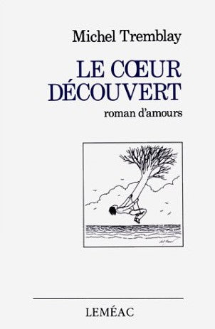 Livre Le coeur découvert - Michel Tremblay (Livre d'occasion) - ISBN 2760931110