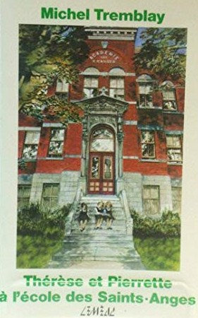 Livre Thérèse et Pierrette à l'école des Saints-Anges - Michel Tremblay (Livre d'occasion) - ISBN...