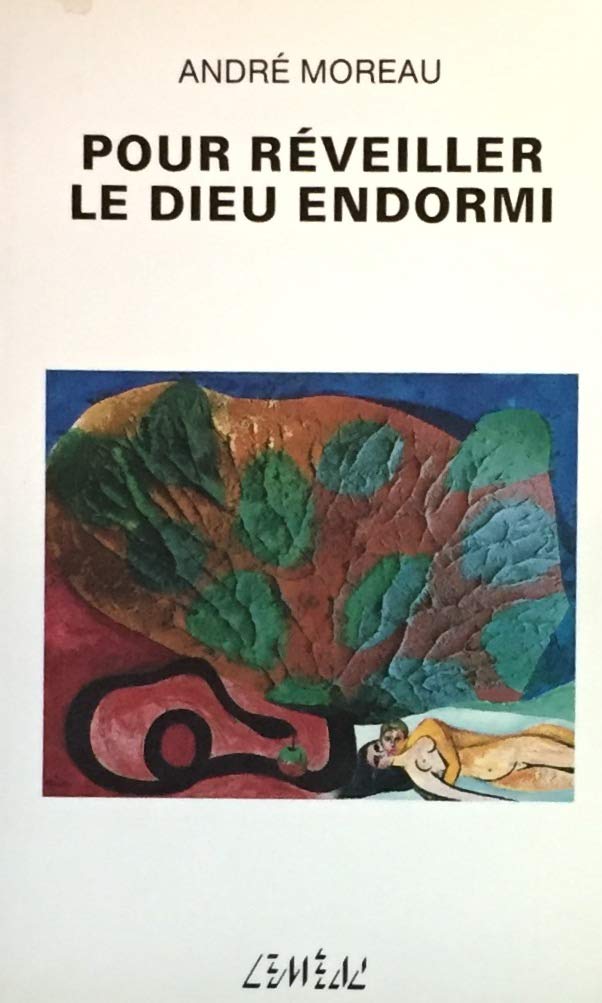 Livre Pour réveiller le dieu endormi - André Moreau (Livre d'occasion) - ISBN 2760934152