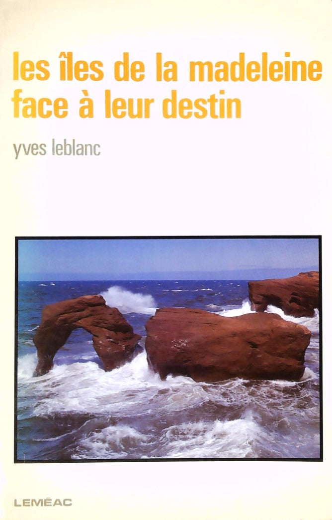 Livre Les îles de la Madeleine face à leur destin - Yves Leblanc (Livre d'occasion) - ISBN 2760...