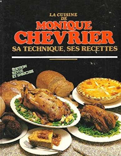 Livre La cuisine de Monique Chevrier : Sa technique, ses secrets - Monique Chevrier (Livre d'occa...