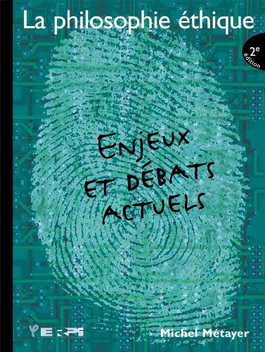 Livre La philosophie éthique : enjeux et débats actuels - Michel Métayer (Livre d'occasion) - ISB...